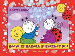 Bartos Erika: Bogyó és Babóca buborékot fúj - 1. Kép